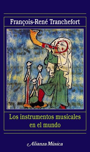 INSTRUMENTOS MUSICALES EN EL MUNDO, LOS | 9788420685205 | TRANCHEFORT, FRANçOIS-RENE | Librería Castillón - Comprar libros online Aragón, Barbastro