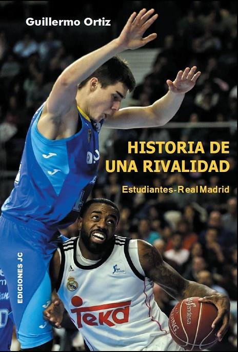 Historia de una rivalidad. Estudiantes-Real Madrid | 9788415448082 | Ortiz López, Guillermo | Librería Castillón - Comprar libros online Aragón, Barbastro