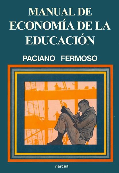 MANUAL DE ECONOMIA DE LA EDUCACION | 9788427712157 | FERMOSO, PACIANO | Librería Castillón - Comprar libros online Aragón, Barbastro