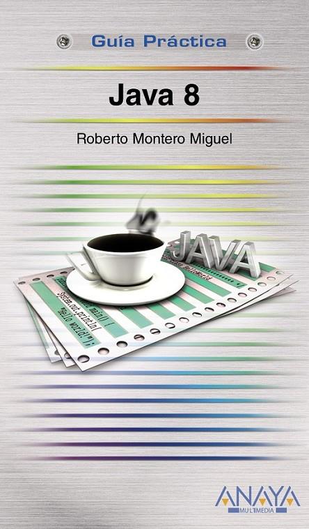 Java 8 - Guías prácticas | 9788441535817 | Montero Miguel, Roberto | Librería Castillón - Comprar libros online Aragón, Barbastro
