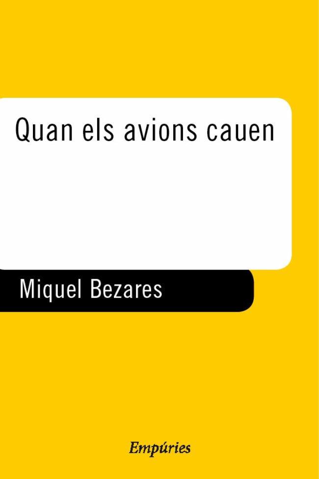 QUAN ELS AVIONS CAUEN | 9788475968483 | BEZARES, MIQUEL | Librería Castillón - Comprar libros online Aragón, Barbastro