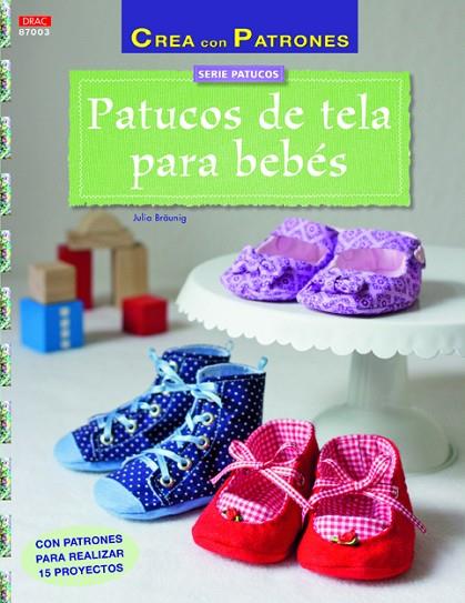 Patucos de tela para bebés | 9788498744194 | Bräunig, Julia | Librería Castillón - Comprar libros online Aragón, Barbastro