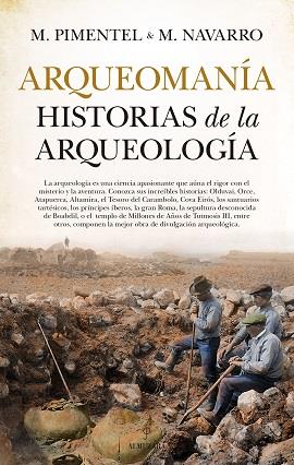 ARQUEOMANÍA. HISTORIAS DE LA ARQUEOLOGÍA | 9788417797287 | PIMENTEL SILES, MANUEL/NAVARRO, MANUEL | Librería Castillón - Comprar libros online Aragón, Barbastro