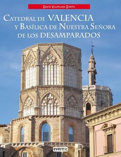 CATEDRAL DE VALENCIA Y BASÍLICA DE NUESTRA SEÑORA DE LOS DESAMPARADOS | 9788444131320 | VILAPLANA ZURITA, DAVID | Librería Castillón - Comprar libros online Aragón, Barbastro