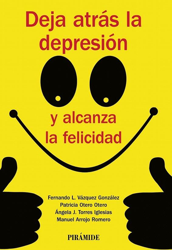 Deja atrás la depresión y alcanza la felicidad | 9788436835779 | Vázquez González, Fernando Lino; Otero Otero, Patricia; Torres Iglesias, Ángela J.; Arrojo Romero | Librería Castillón - Comprar libros online Aragón, Barbastro