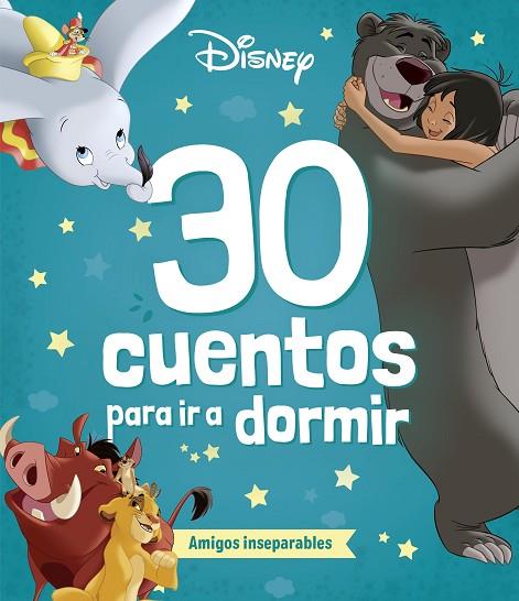 Disney. 30 cuentos para ir a dormir. Amigos inseparables | 9788410029248 | Disney | Librería Castillón - Comprar libros online Aragón, Barbastro