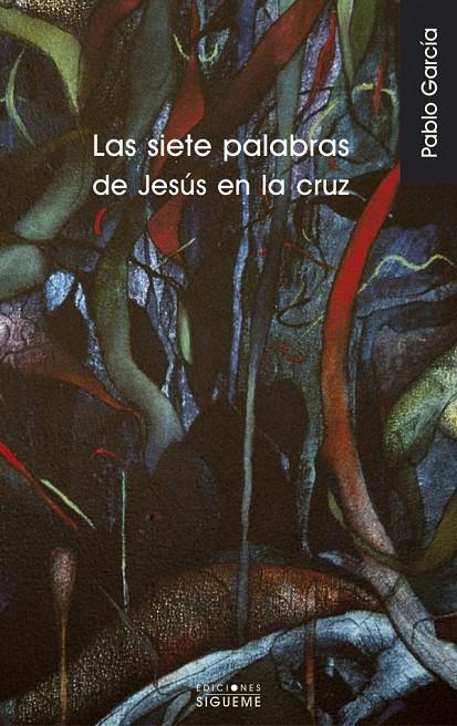 SIETE PALABRAS DE JESUS EN LA CRUZ, LAS   NAM/7 | 9788430114481 | GARCIA MACHO, PABLO | Librería Castillón - Comprar libros online Aragón, Barbastro