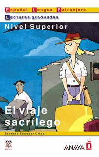 El viaje sacrílego | 9788466700542 | Escobar Ulloa, Ernesto | Librería Castillón - Comprar libros online Aragón, Barbastro