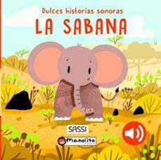 LA SABANA - DULCES HISTORIAS SONORAS | 9788419935687 | G PESAVENTO/N AGHEKYN | Librería Castillón - Comprar libros online Aragón, Barbastro