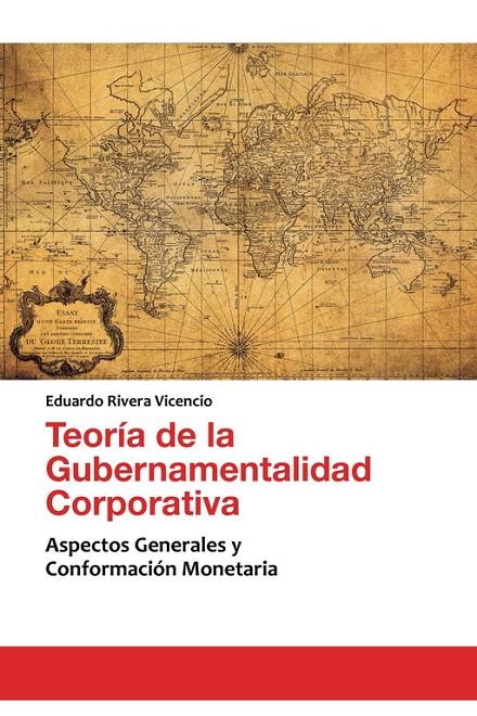 Teoría de la gubernamentalidad corporativa | 9788491125860 | Rivera Vicencio, Eduardo | Librería Castillón - Comprar libros online Aragón, Barbastro