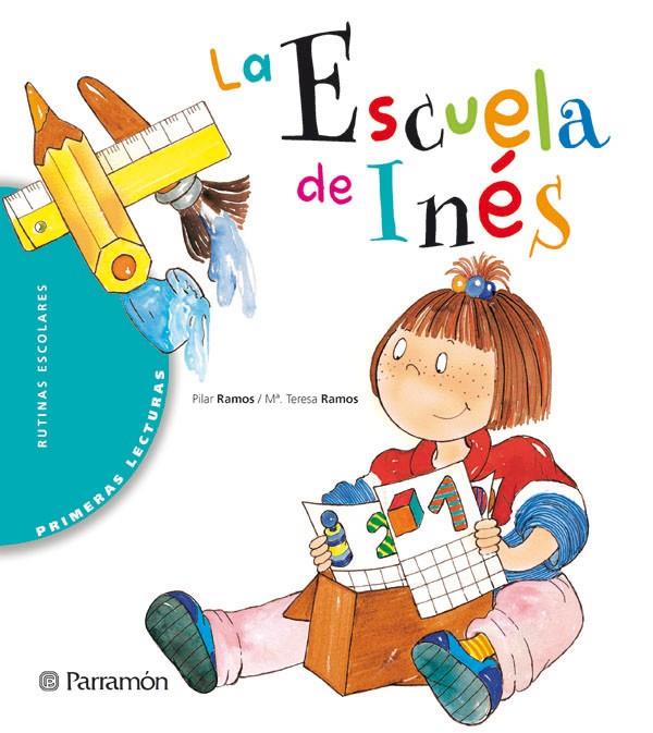 ESCULA DE INES, LA (RUTINAS ESCOLARES) | 9788434225336 | RAMOS, PILAR; RAMOS, MA.TERESA | Librería Castillón - Comprar libros online Aragón, Barbastro