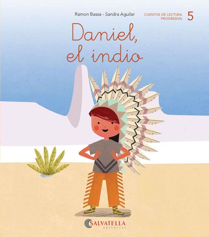 Daniel, el indio | 9788417841041 | Bassa i Martín, Ramon | Librería Castillón - Comprar libros online Aragón, Barbastro
