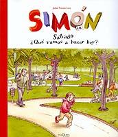 SIMON EN: SABADO ¿QUE VAMOS A HACER HOY? | 9788483108734 | POMES LEIZ, JULIET | Librería Castillón - Comprar libros online Aragón, Barbastro