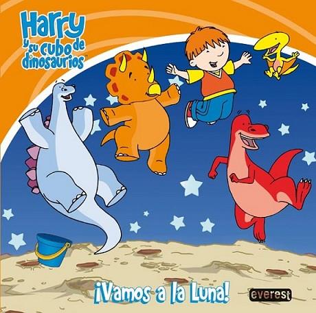 HARRY Y SU CUBO DE DINOSAURIOS : ¡VAMOS A LA LUNA! | 9788444165134 | CCI ENTERTAINMENT; REYNOLDS, ADRIAN; WHYBROW, IAN | Librería Castillón - Comprar libros online Aragón, Barbastro