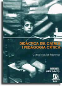 DIDACTICA DEL CATALA I PEDAGOGIA CRITICA | 9788480213608 | AGUILAR RODENAS, CONSOL | Librería Castillón - Comprar libros online Aragón, Barbastro