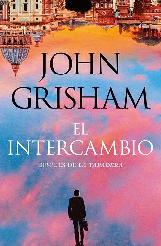 El intercambio (La tapadera 2) | 9788401033254 | John Grisham | Librería Castillón - Comprar libros online Aragón, Barbastro