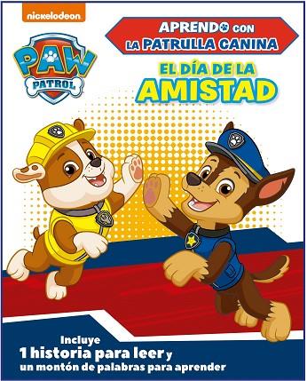 El día de la amistad (Aprendo con la Patrulla Canina | Paw Patrol) | 9788448857356 | Nickelodeon | Librería Castillón - Comprar libros online Aragón, Barbastro