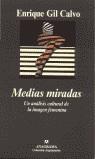 MEDIAS MIRADAS (ARGUMENTOS) | 9788433905925 | GIL CALVO, ENRIQUE | Librería Castillón - Comprar libros online Aragón, Barbastro