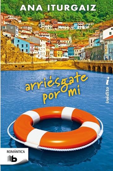 Arriésgate por mí | 9788498729801 | Ana Iturgaiz | Librería Castillón - Comprar libros online Aragón, Barbastro