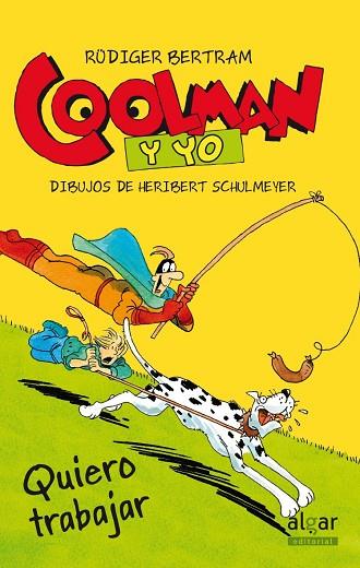 Coolman y yo. Quiero trabajar | 9788498456455 | Bertram, Rüdiger | Librería Castillón - Comprar libros online Aragón, Barbastro