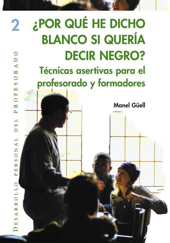 POR QUE HE DICHO BLANCO SI QUERIA DECIR NEGRO | 9788478273652 | GÜELL, MANEL | Librería Castillón - Comprar libros online Aragón, Barbastro