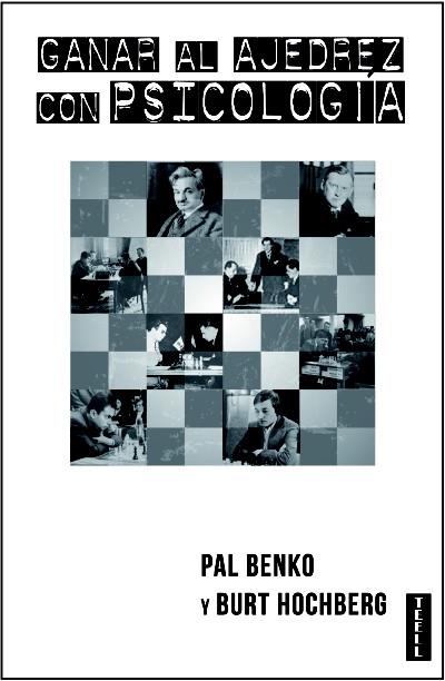 Ganar al ajedrez con psicología | 9788416511013 | Benko, Pal/Hochberg, Burt | Librería Castillón - Comprar libros online Aragón, Barbastro