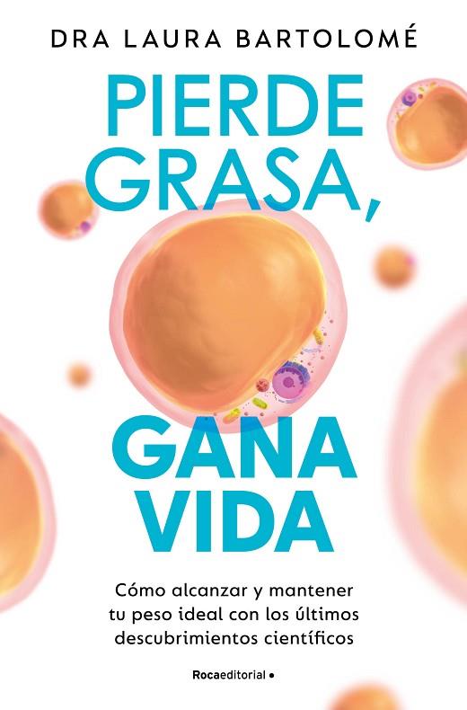 Pierde grasa, gana vida | 9788419965127 | Bartolomé, Dra. Laura | Librería Castillón - Comprar libros online Aragón, Barbastro