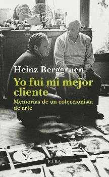 Yo fui mi mejor cliente | 9788494552427 | Berggruen, Heinz | Librería Castillón - Comprar libros online Aragón, Barbastro