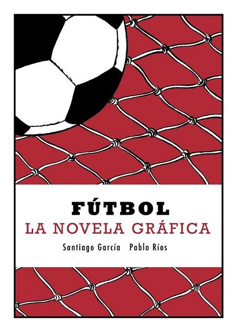 Fútbol | 9788415685623 | García, Santiago; Ríos, Pablo | Librería Castillón - Comprar libros online Aragón, Barbastro