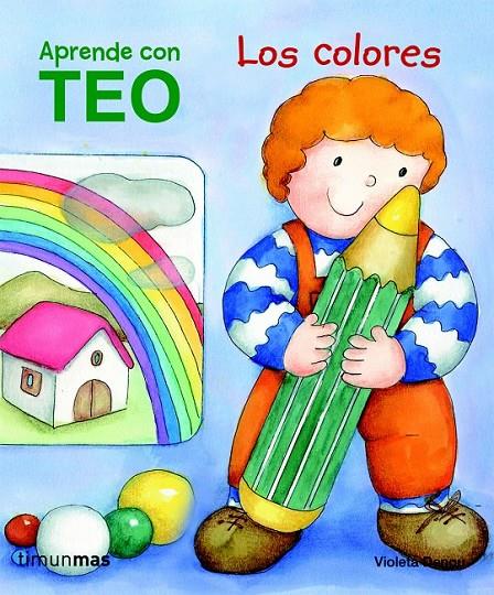 APRENDE CON TEO : LOS COLORES | 9788408100942 | DENOU, VIOLETA | Librería Castillón - Comprar libros online Aragón, Barbastro