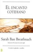 ENCANTO DE LO COTIDIANO, EL (BYBLOS) | 9788466618045 | BREATHNACH, SARAH BAN | Librería Castillón - Comprar libros online Aragón, Barbastro