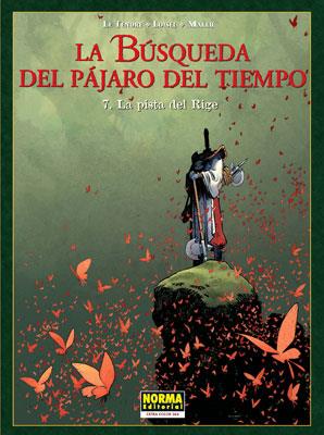 BUSQUEDA DEL PAJARO DEL TIEMPO 7, LA : LA PISTA DEL RIGE | 9788467904154 | LOISEL, REGIS; LE TENDRE, SERGE | Librería Castillón - Comprar libros online Aragón, Barbastro