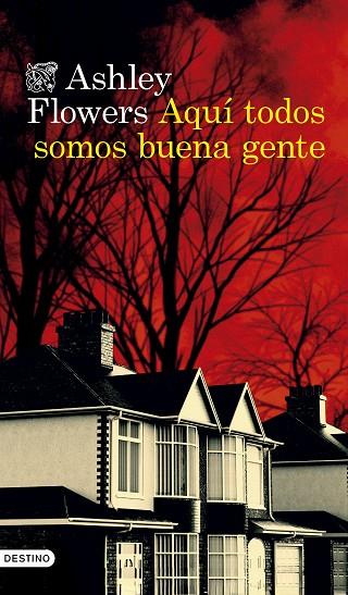 Aquí todos somos buena gente | 9788423366118 | Flowers, Ashley | Librería Castillón - Comprar libros online Aragón, Barbastro