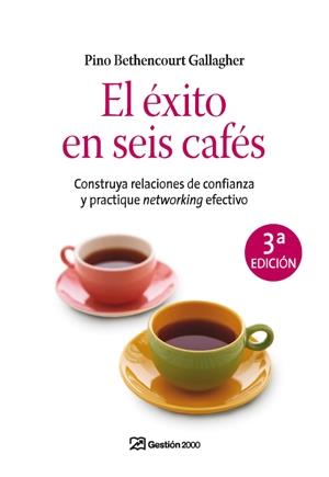 EXITO EN SEIS CAFES, EL | 9788498750188 | BETHENCOURT GALLAGHER, PINO | Librería Castillón - Comprar libros online Aragón, Barbastro