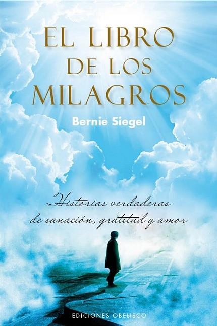 El libro de los milagros | 9788497779647 | SIEGEL, BERNIE | Librería Castillón - Comprar libros online Aragón, Barbastro