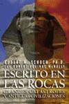 ESCRITO EN LAS ROCAS. GRANDES CATASTROFES CIVILIZACIONES | 9788466714099 | SCHOCH, ROBERT M. Y OTROS | Librería Castillón - Comprar libros online Aragón, Barbastro