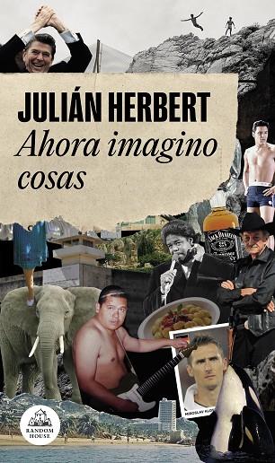 Ahora imagino cosas | 9788439737452 | Herbert, Julián | Librería Castillón - Comprar libros online Aragón, Barbastro