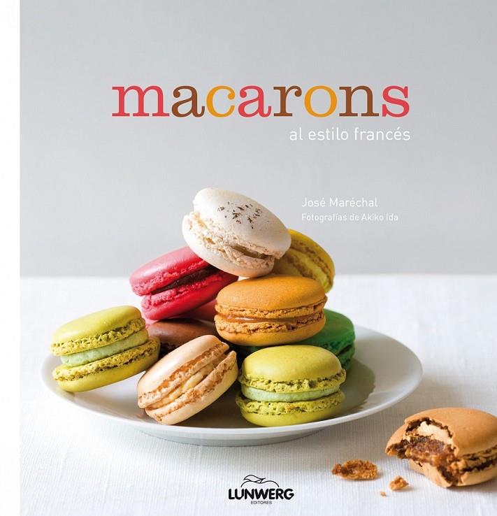 Macarons al estilo francés | 9788416177103 | Maréchal, José | Librería Castillón - Comprar libros online Aragón, Barbastro