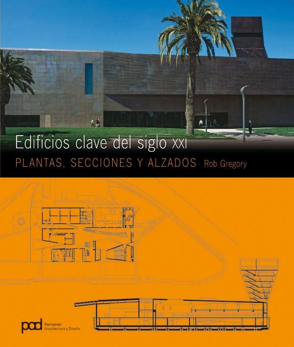 EDIFICIOS CLAVE DEL SIGLO XXI : PLANTAS SECCIONES ALZADOS | 9788434233065 | GREGORY, ROB | Librería Castillón - Comprar libros online Aragón, Barbastro