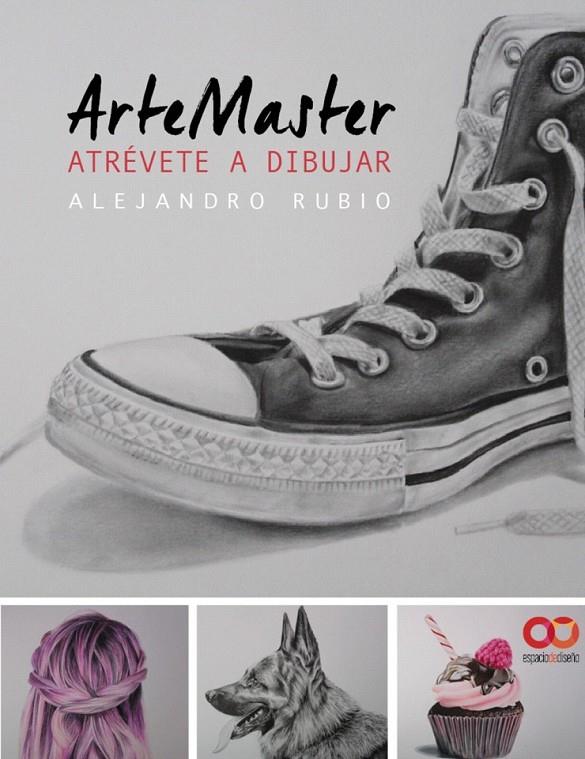 ArteMaster. Atrévete a dibujar | 9788441538856 | Rubio, Alejandro | Librería Castillón - Comprar libros online Aragón, Barbastro