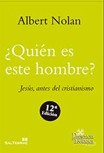 Quién es este hombre?» Jesús, antes del cristianismo | 9788429305852 | Nolan, Albert | Librería Castillón - Comprar libros online Aragón, Barbastro