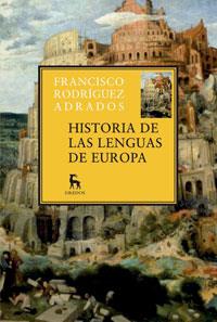 HISTORIA DE LAS LENGUAS DE EUROPA | 9788424928711 | RODRIGUEZ ADRADOS, FRANCISCO | Librería Castillón - Comprar libros online Aragón, Barbastro