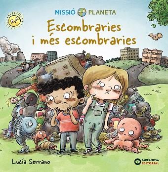 Escombraries i més escombraries | 9788448951863 | Serrano, Lucía | Librería Castillón - Comprar libros online Aragón, Barbastro