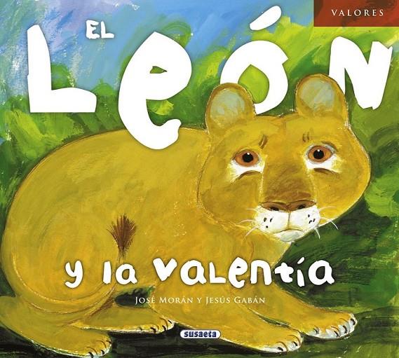 El león y la valentía | 9788467710625 | Morán, José | Librería Castillón - Comprar libros online Aragón, Barbastro