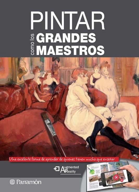 PINTAR COMO  LOS GRANDES MAESTROS | 9788434240858 | Martín Roig, Gabriel/Equipo, Parramón | Librería Castillón - Comprar libros online Aragón, Barbastro