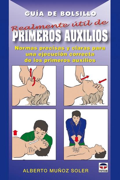 GUÍA DE BOLSILLO REALMENTE ÚTIL DE PRIMEROS AUXILIOS | 9788479027827 | Muñoz Soler, Alberto | Librería Castillón - Comprar libros online Aragón, Barbastro