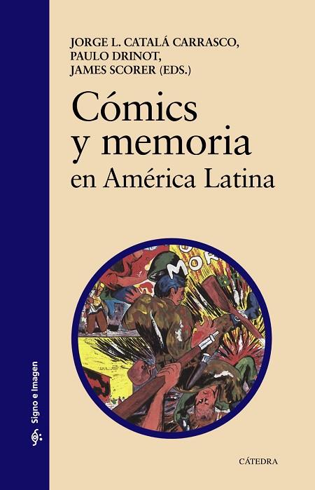 Cómics y memoria en América Latina | 9788437640594 | Catalá Carrasco, Jorge L. / Drinot, Paulo / Scorer, James | Librería Castillón - Comprar libros online Aragón, Barbastro