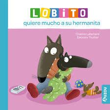 Lobito quiere mucho a su hermanita | 9791039549837 | Lallemand, Orianne | Librería Castillón - Comprar libros online Aragón, Barbastro