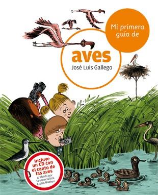 MI PRIMERA GUÍA DE AVES | 9788424633738 | GALLEGO, JOSÉ LUIS | Librería Castillón - Comprar libros online Aragón, Barbastro