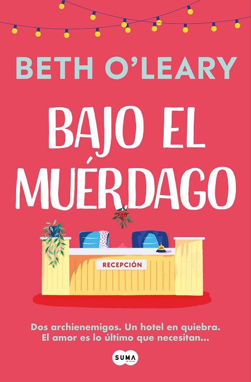 Bajo el muérdago | 9788491298977 | Beth O'Leary | Librería Castillón - Comprar libros online Aragón, Barbastro